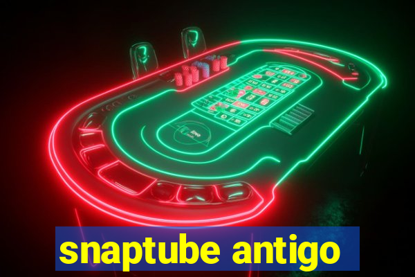 snaptube antigo