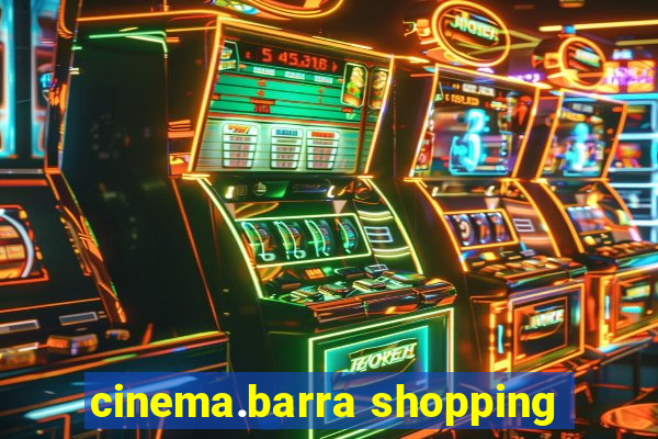 cinema.barra shopping