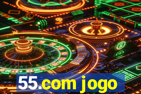 55.com jogo