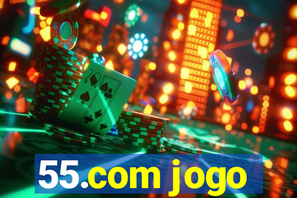 55.com jogo