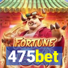 475bet