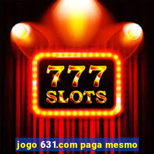 jogo 631.com paga mesmo