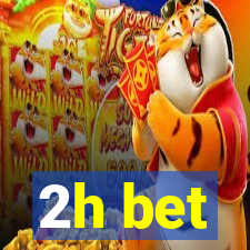 2h bet