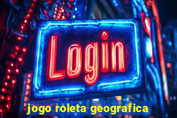 jogo roleta geografica