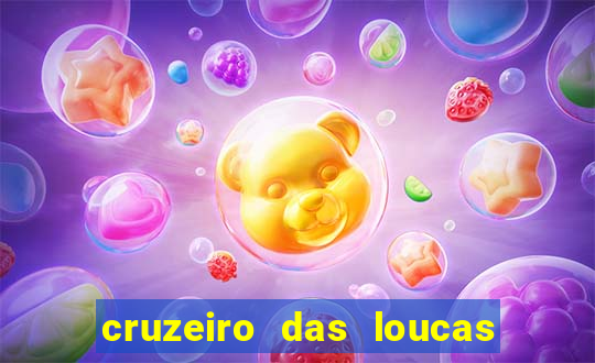 cruzeiro das loucas assistir gratis