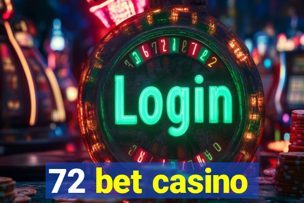 72 bet casino