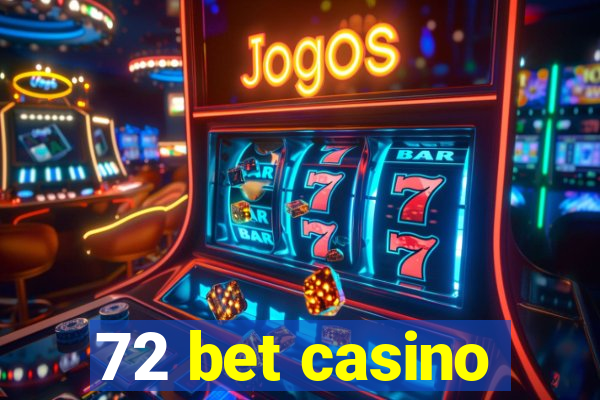 72 bet casino