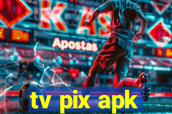 tv pix apk