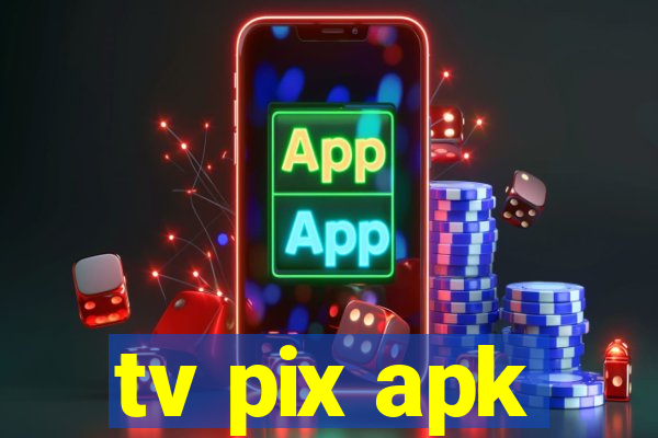 tv pix apk