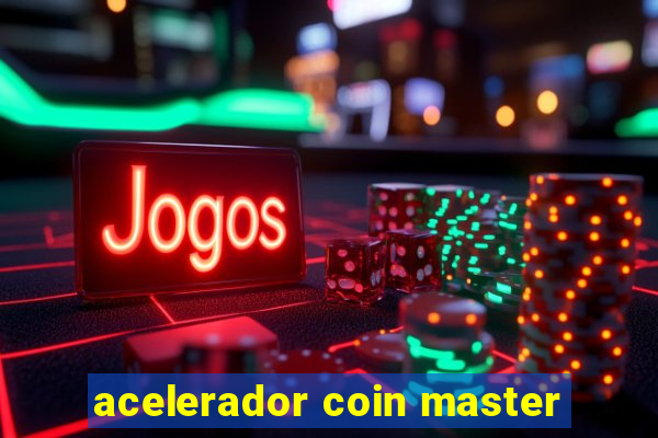 acelerador coin master