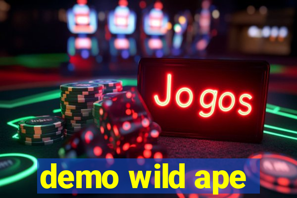 demo wild ape