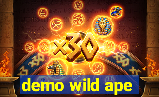 demo wild ape