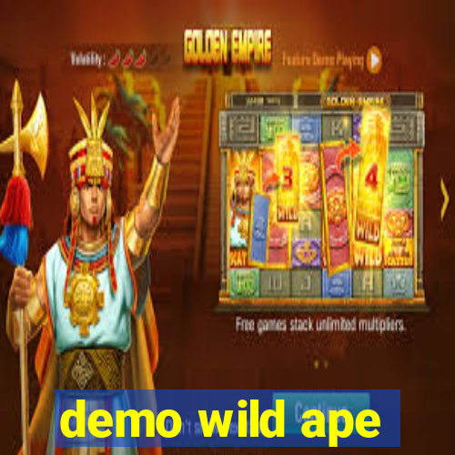 demo wild ape