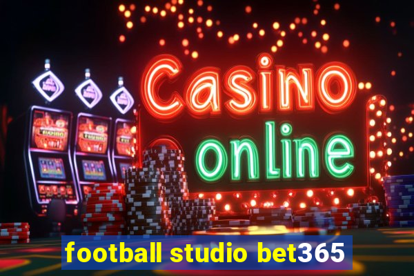 football studio bet365