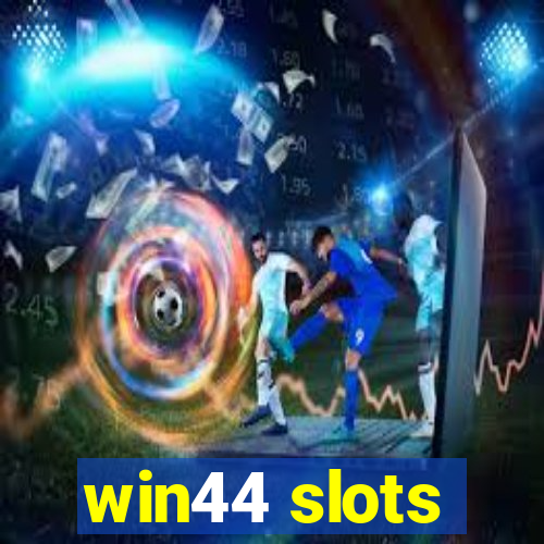 win44 slots