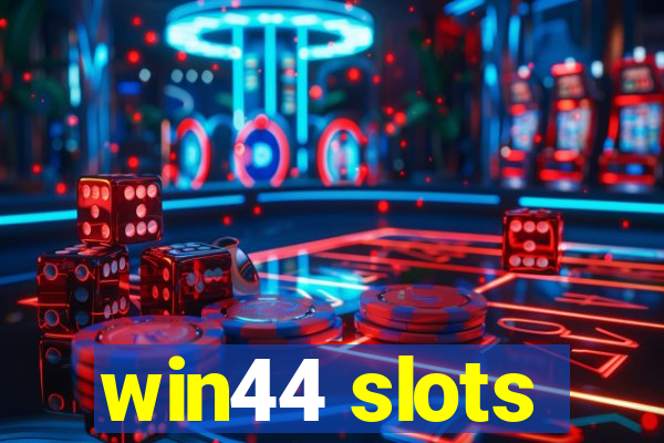 win44 slots