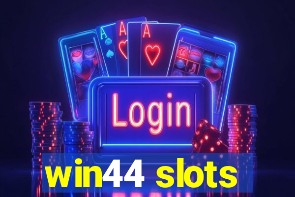 win44 slots