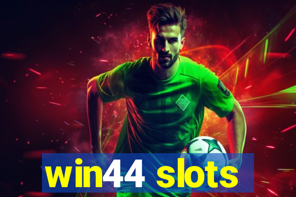 win44 slots