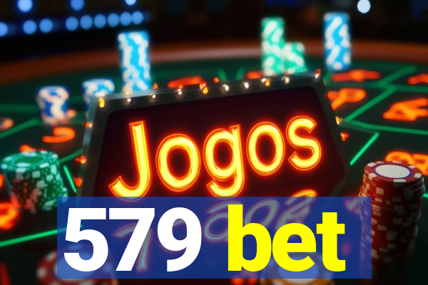 579 bet