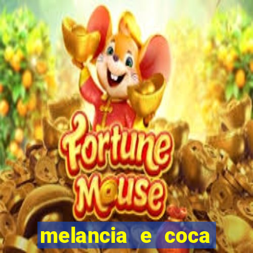 melancia e coca cola faz mal