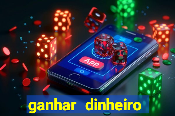 ganhar dinheiro jogando na internet