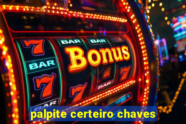 palpite certeiro chaves