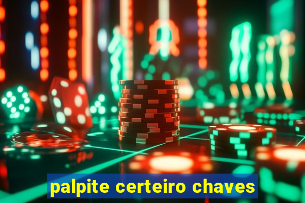 palpite certeiro chaves