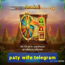 paty wife telegram