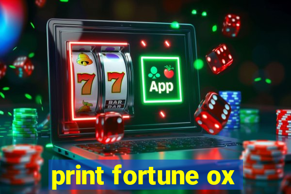 print fortune ox