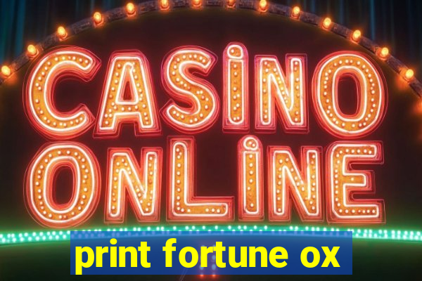 print fortune ox