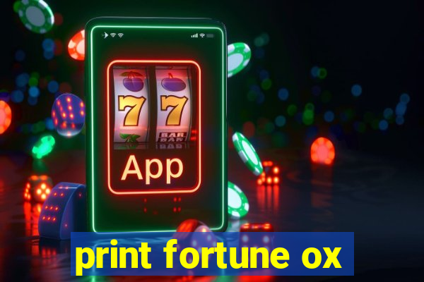 print fortune ox