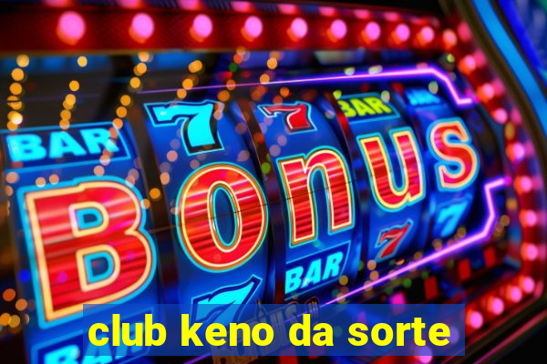 club keno da sorte