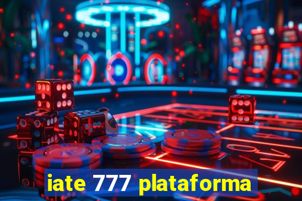 iate 777 plataforma