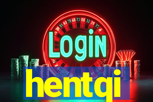 hentqi