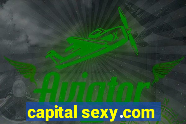 capital sexy.com