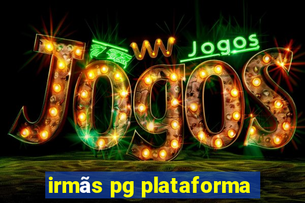 irmãs pg plataforma