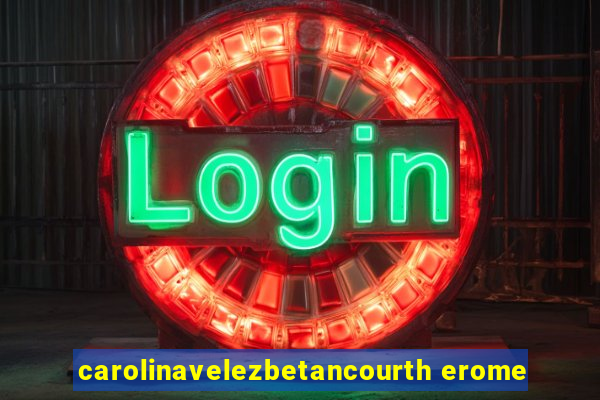 carolinavelezbetancourth erome