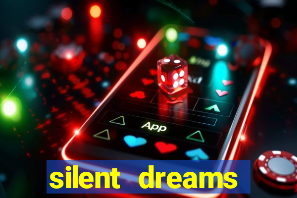 silent dreams reclame aqui