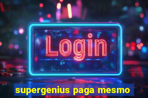 supergenius paga mesmo