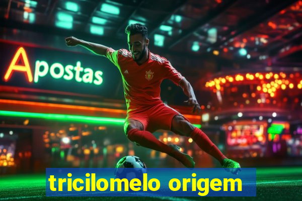 tricilomelo origem