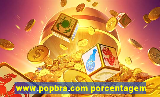 www.popbra.com porcentagem