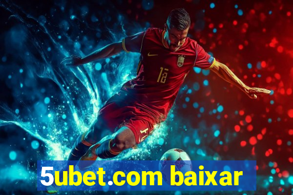 5ubet.com baixar