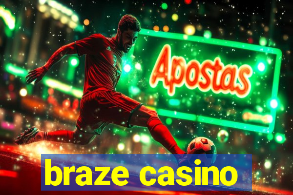 braze casino