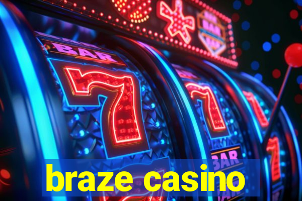 braze casino