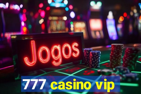 777 casino vip