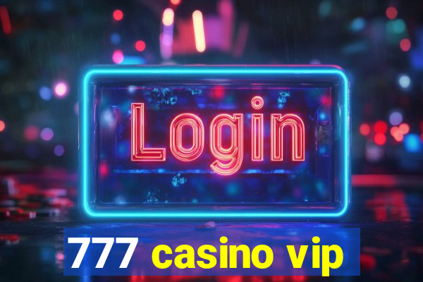 777 casino vip