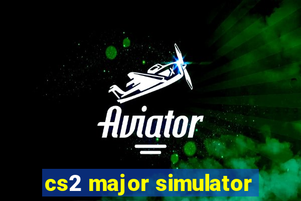 cs2 major simulator