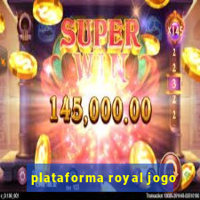 plataforma royal jogo