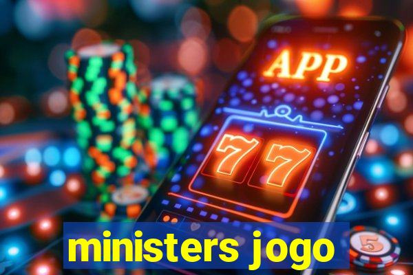 ministers jogo