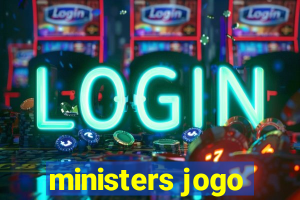 ministers jogo